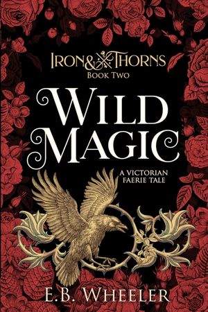 Wild Magic: A Victorian Faerie Tale image number 0