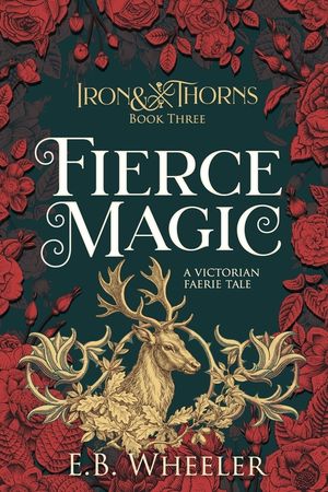 Fierce Magic: A Victorian Faerie Tale image number 0