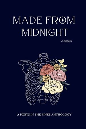 Made from Midnight: a requiem: a poets in the pines anthology image number 0