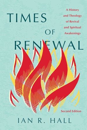 Times of Renewal: A History and Theology of Revival and Spiritual Awakenings image number 0