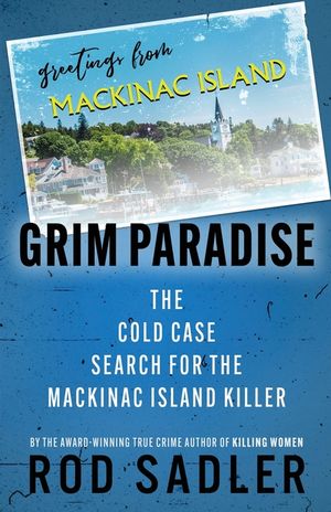Grim Paradise: The Cold Case Search for the Mackinac Island Killer image number 0