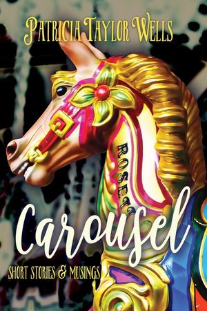 Carousel: Short Stories & Musings image number 0