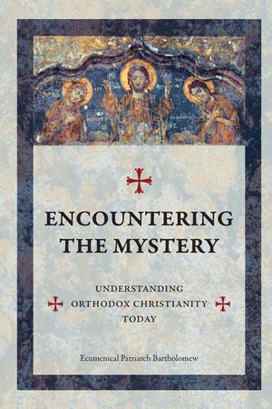 Encountering The Mystery: Understanding Orthodox Christianity Today image number 0