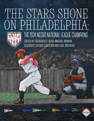 The Stars Shone on Philadelphia: The 1934 Negro National League Champions image number 0