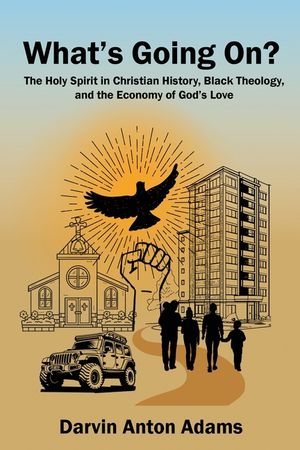 What's Going On?: The Holy Spirit in Christian History, Black Theology, and the Economy of God's Love image number 0