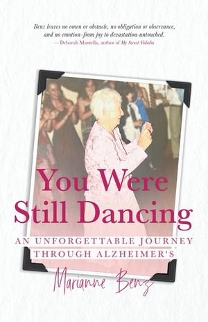 You Were Still Dancing: An Unforgettable Journey Through Alzheimer's image number 0