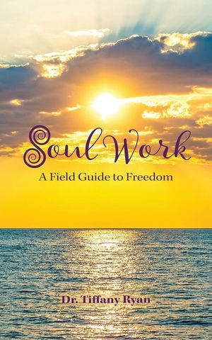 Soul Work: A Field Guide to Freedom image number 0