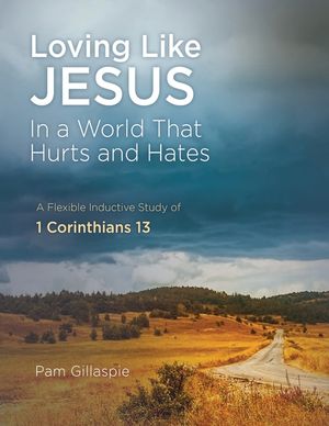Loving Like Jesus: In a World that Hurts and Hates image number 0