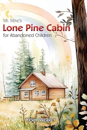Mr. Mike's Lone Pine Cabin for Abandoned Children image number 0