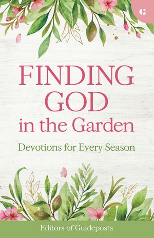 Finding God in the Garden: Devotions for Every Season image number 0