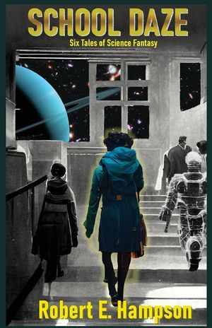 School Daze: Six Tales of Science Fantasy image number 0
