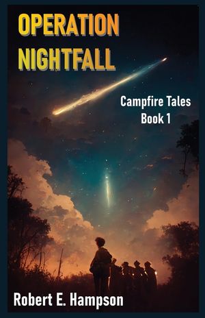 Operation Nightfall: Campfire Tales Book 1 image number 0