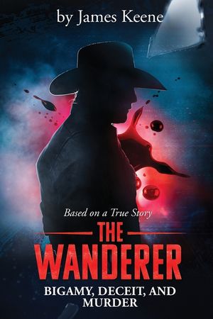 The Wanderer: Bigamy, Deceit, and Murder image number 0