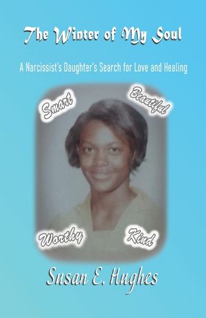The Winter of My Soul: A Narcissist Daughter's Search for Love and Healing image number 0