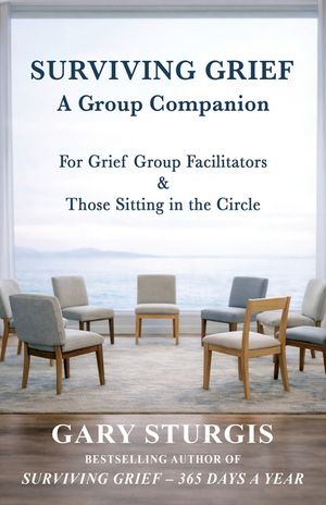 Surviving Grief: A Group Companion for Grief Group Facilitators & Those Sitting in the Circle image number 0