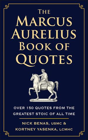 The Marcus Aurelius Book of Quotes: Over 150 Quotes from the Greatest Stoic of All Time image number 0