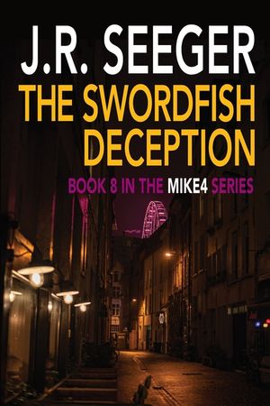 The Swordfish Deception: Book 8 in the MIKE4 Series image number 0