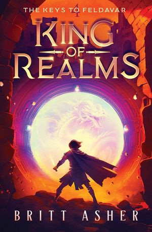 King of Realms: The Keys to Feldavar (Book 4) image number 0