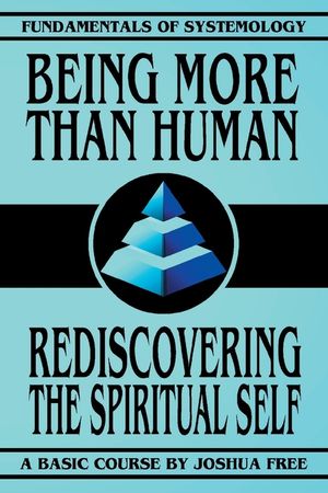 Being More Than Human: Rediscovering the Spiritual Self image number 0