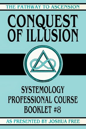 Conquest of Illusion: Systemology Professional Course Booklet #8 image number 0