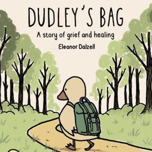 Dudley's Bag: A Story of Grief and Healing image number 0