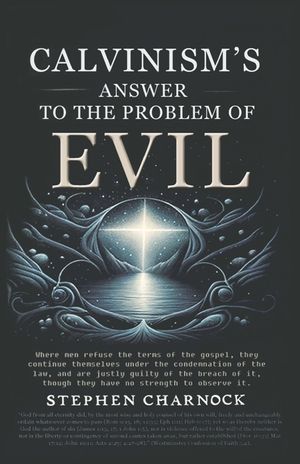 Calvinism's Answer to the Problem of Evil image number 0