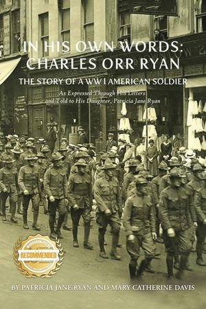 In His Own Words: THE STORY OF A WW l AMERICAN As Expressed Through His Letters and Told to His Daughter, Patricia Jane Ryan image number 0