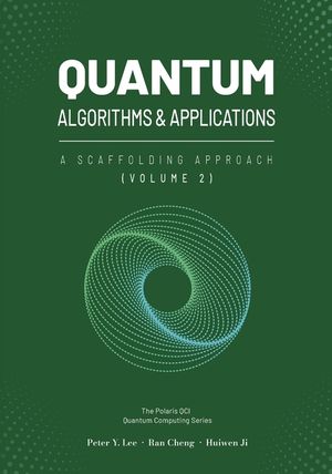 Quantum Algorithms and Applications: A Scaffolding Approach (Vol 2) image number 0