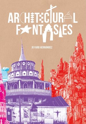 Architectural Fantasies: Artist-Built Environments image number 0