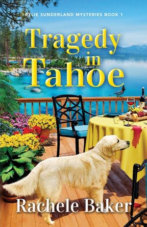 Tragedy in Tahoe: Rylie Sunderland Mysteries Book 1 image number 0