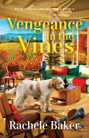 Vengeance in the Vines: Rylie Sunderland Mysteries Book 2 image number 0