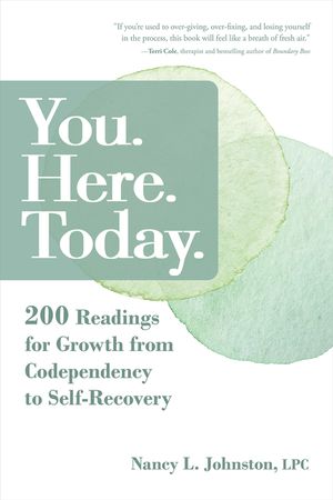 You. Here. Today.: 200 Readings for Growth from Codependency to Self-Recovery image number 0