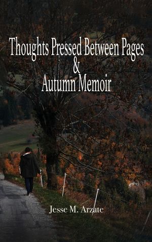 Thoughts Pressed Between Pages & Autumn Memoir image number 0