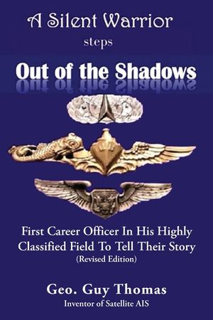 A Silent Warrior Steps Out of the Shadows: First Career Officer In His Highly Classified Field To Tell Their Story (Revised Edition) image number 0