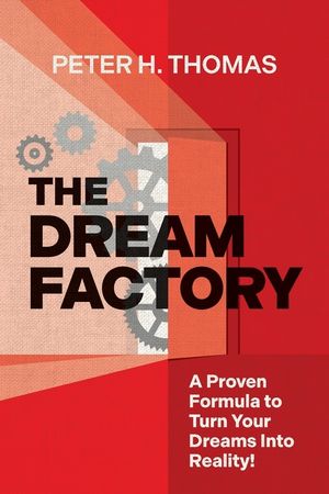 The Dream Factory: A Proven Formula to Turn Your Dreams Into Reality image number 0