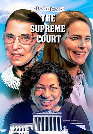 Female Force: The Supreme Court: Ruth Bader Ginsburg, Amy Coney Barrett and Sonia Sotomayor: Volume One image number 0