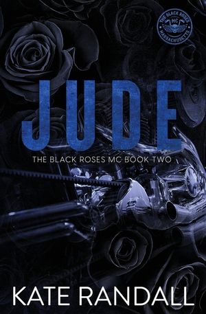 Jude: The Black Roses MC, Book Two image number 0