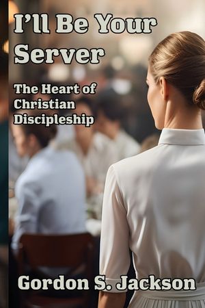 I'll Be Your Server: Profiles in Servanthood image number 0
