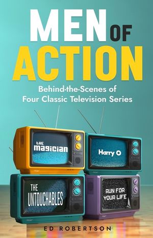 Men of Action: Behind-the-Scenes of Four Classic TV Series image number 0