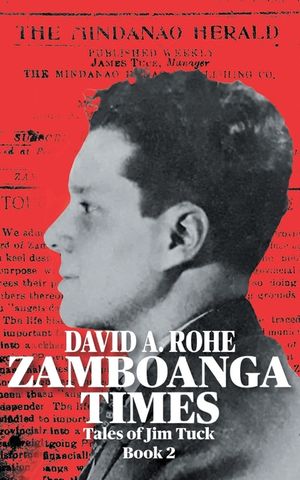 Zamboanga Times: Tales of Jim Tuck Book 2 image number 0