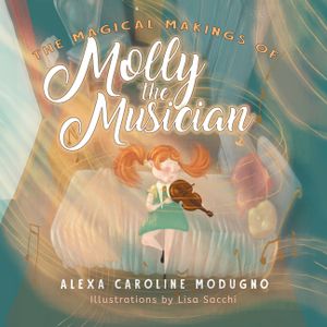 The Magical Makings of Molly the Musician image number 0