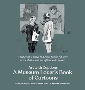 Art with Captions: A Museum Lover's Book of Cartoons image number 0
