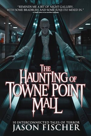 The Haunting of Towne Point Mall: 10 Interconnected Tales of Terror image number 0