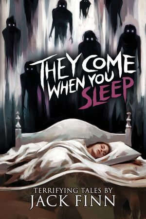 They Come When You Sleep: 16 Tales of Horror and the Supernatural image number 0