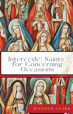 Intercede: Saints for Concerning Occasions image number 0