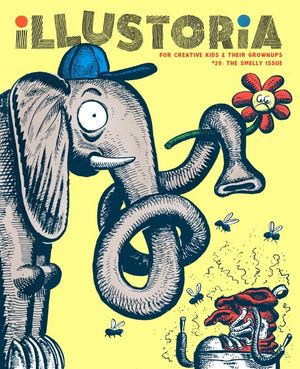 Illustoria: Smelly: Issue #29: Stories, Comics, Diy, for Creative Kids and Their Grownups image number 0