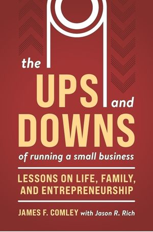 The Ups and Downs of Owning and Running a Small Business: Lessons from a Lifetime of Lifting People, Business, and Community Up image number 0