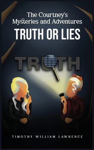 Truth or Lies: THE COURTNEY'S MYSTERIES and ADVENTURES image number 0