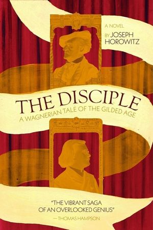 The Disciple: A Wagnerian Tale from the Gilded Age image number 0