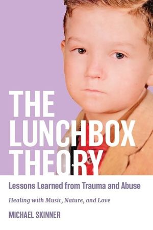 The Lunchbox Theory: Lessons from Trauma and Abuse image number 0